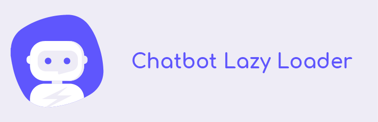 Chatbot Lazy Loader Preview Wordpress Plugin - Rating, Reviews, Demo & Download