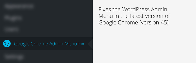 Chrome Admin Menu Fix Preview Wordpress Plugin - Rating, Reviews, Demo & Download
