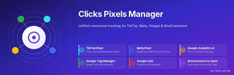 Clicks Pixels Manager | TikTok, Meta Facebook, Google Analytics GA4, Google Ads, GTM & WooCommerce Pixels Tracking Preview Wordpress Plugin - Rating, Reviews, Demo & Download
