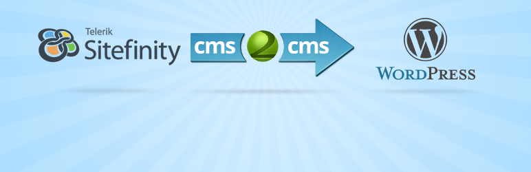 CMS2CMS: Telerik Sitefinity To WordPress Migrator Preview - Rating, Reviews, Demo & Download