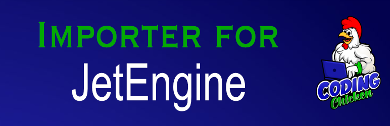 Coding Chicken – JetEngine Importer Preview Wordpress Plugin - Rating, Reviews, Demo & Download