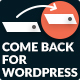 Come Back For WordPress