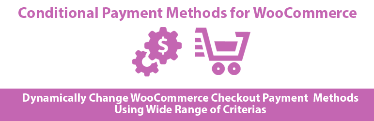 Conditional Payment Methods For WooCommerce Preview Wordpress Plugin - Rating, Reviews, Demo & Download
