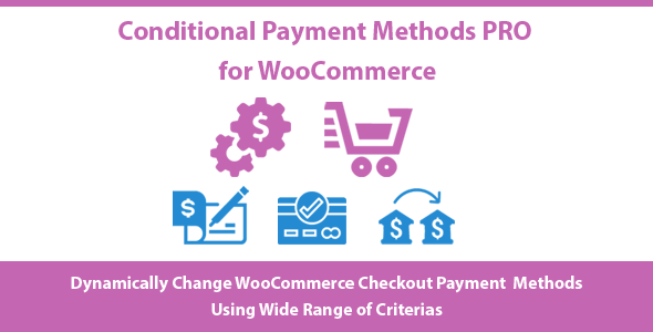 Conditional Payment Methods PRO For WooCommerce Preview Wordpress Plugin - Rating, Reviews, Demo & Download