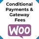 Conditional Payments And Gateway Fees For WooCommerce