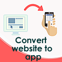 Convert Your Website Into A Mobile App