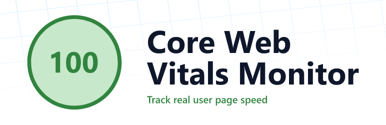 Core Web Vitals Monitor – Track Your Page Speed & Load Times For Real Users Preview Wordpress Plugin - Rating, Reviews, Demo & Download