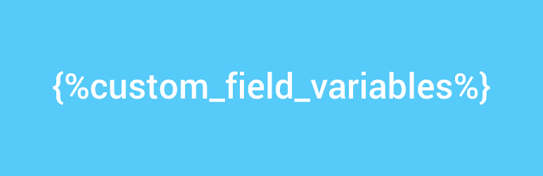 Custom Field Variables Preview Wordpress Plugin - Rating, Reviews, Demo & Download