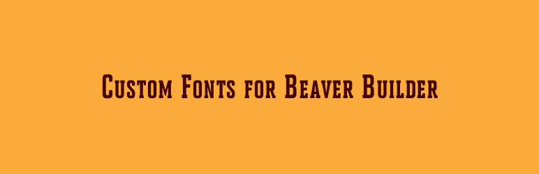 Custom Fonts For Beaver Builder Preview Wordpress Plugin - Rating, Reviews, Demo & Download
