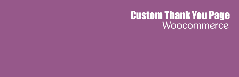 Custom Thank You Page Per Product For WC Preview Wordpress Plugin - Rating, Reviews, Demo & Download
