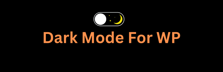 Dark Mode For WP Preview Wordpress Plugin - Rating, Reviews, Demo & Download