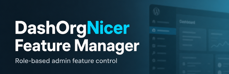 DashOrgNicer Feature Manager Preview Wordpress Plugin - Rating, Reviews, Demo & Download