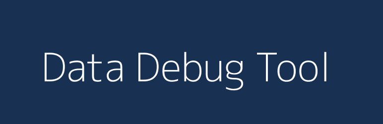 Data Debug Tool Preview Wordpress Plugin - Rating, Reviews, Demo & Download