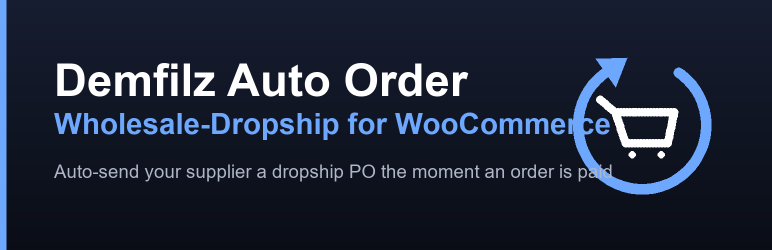 Demfilz Auto Order Wholesale-Dropship For WooCommerce Preview Wordpress Plugin - Rating, Reviews, Demo & Download