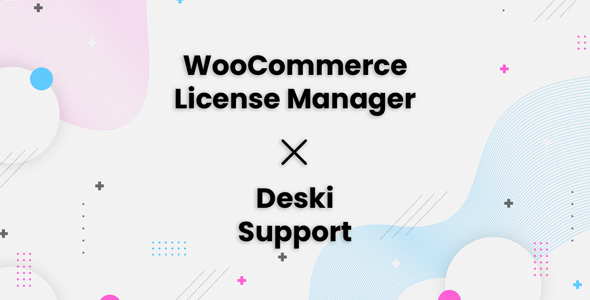 Deski Support – WooCommerce License Manager Integration Add-on Preview Wordpress Plugin - Rating, Reviews, Demo & Download