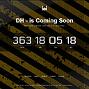 DH – Is Coming Soon