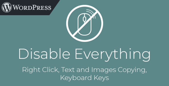Disable Everything – WordPress Plugin To Disable Right Click, Copying, Keyboard Preview - Rating, Reviews, Demo & Download