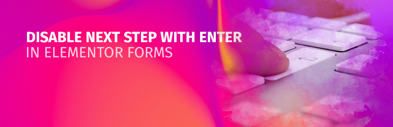 Disable Next Step With Enter In Elementor Forms Preview Wordpress Plugin - Rating, Reviews, Demo & Download