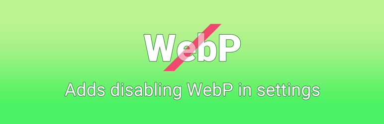 Disable WebP Preview Wordpress Plugin - Rating, Reviews, Demo & Download