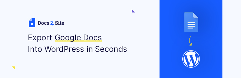 Docs2Site – Export Google Docs Into WP Preview Wordpress Plugin - Rating, Reviews, Demo & Download