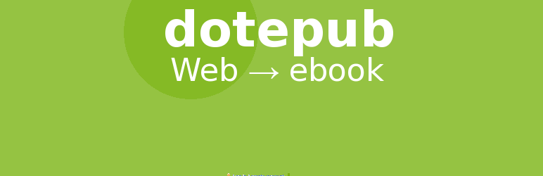 DotEPUB, A Push-button Cloud-based E-book Maker Preview Wordpress Plugin - Rating, Reviews, Demo & Download