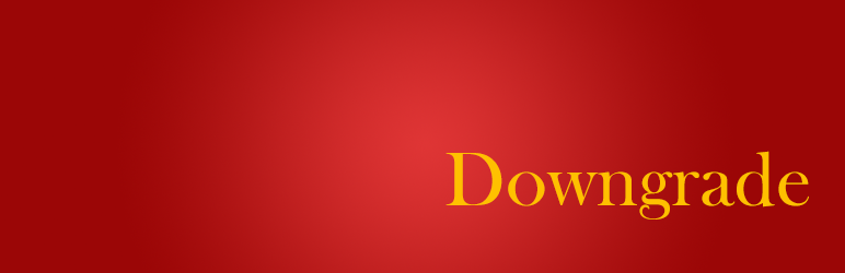 Downgrade Preview Wordpress Plugin - Rating, Reviews, Demo & Download