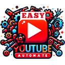 Easy YouTube Automate