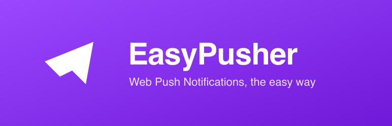 EasyPusher – Web Push Notifications Preview Wordpress Plugin - Rating, Reviews, Demo & Download