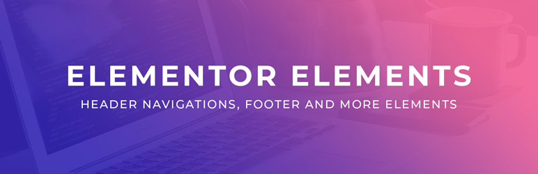 Elements For Elementor Preview Wordpress Plugin - Rating, Reviews, Demo & Download