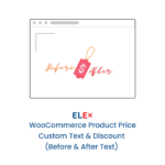 ELEX WooCommerce Product Price Custom Text (Before & After Text) And Discount