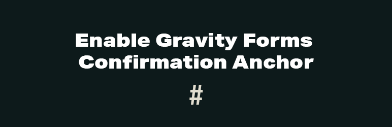 Enable Gravity Forms Confirmation Anchor Preview Wordpress Plugin - Rating, Reviews, Demo & Download