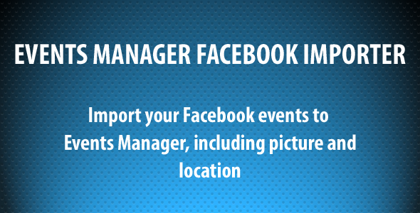 Events Manager Facebook Importer Preview Wordpress Plugin - Rating, Reviews, Demo & Download