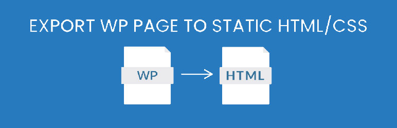 Export WP Page To Static HTML/CSS Preview Wordpress Plugin - Rating, Reviews, Demo & Download