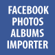 Facebook Photos – Albums Importer