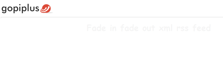 Fade In Fade Out Xml Rss Feed Preview Wordpress Plugin - Rating, Reviews, Demo & Download