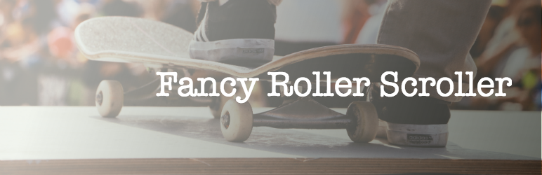 Fancy Roller Scroller Preview Wordpress Plugin - Rating, Reviews, Demo & Download