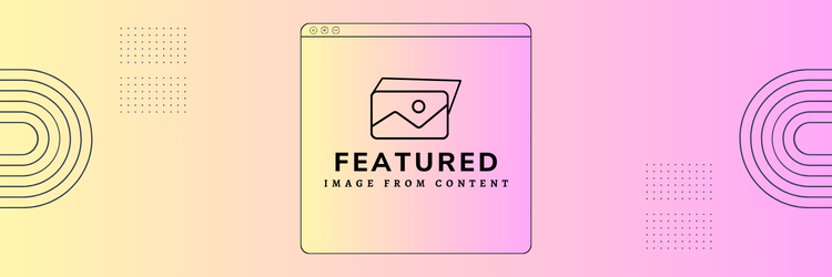 Featured Image From Content Preview Wordpress Plugin - Rating, Reviews, Demo & Download