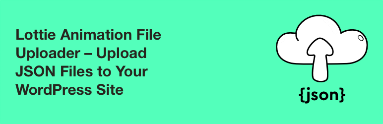 File Uploader For Lottie Animations Preview Wordpress Plugin - Rating, Reviews, Demo & Download