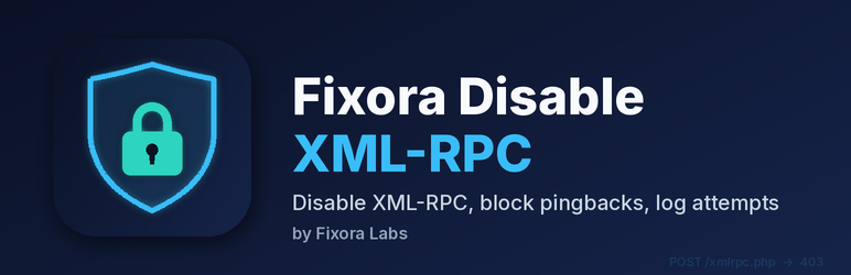 Fixora Disable XML-RPC Preview Wordpress Plugin - Rating, Reviews, Demo & Download