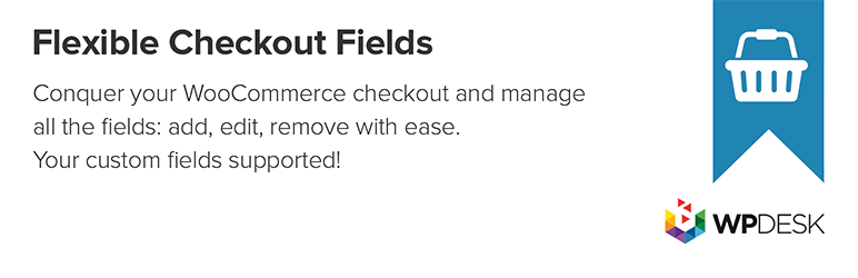 Flexible Checkout Fields For WooCommerce – WooCommerce Checkout Manager Preview Wordpress Plugin - Rating, Reviews, Demo & Download