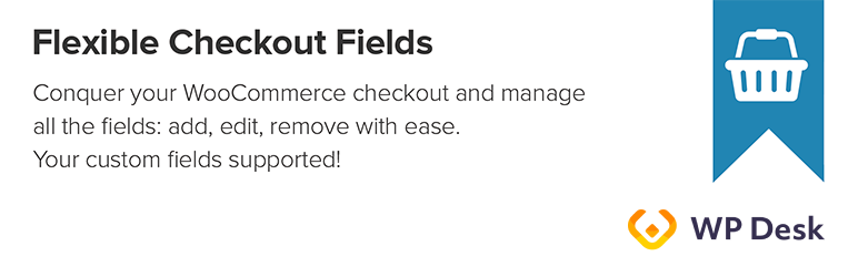 Flexible Checkout Fields For WooCommerce – WooCommerce Checkout Manager Preview Wordpress Plugin - Rating, Reviews, Demo & Download