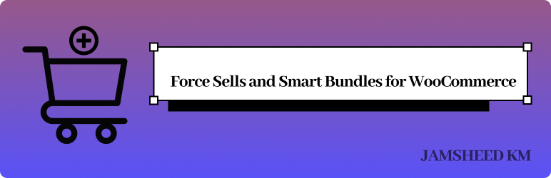 Force Sells And Smart Bundles For WooCommerce Preview Wordpress Plugin - Rating, Reviews, Demo & Download