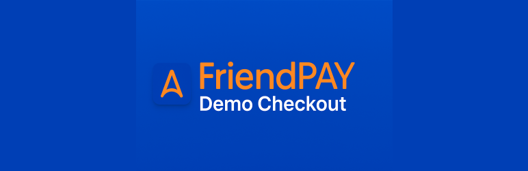 FriendPay Demo Checkout Preview Wordpress Plugin - Rating, Reviews, Demo & Download