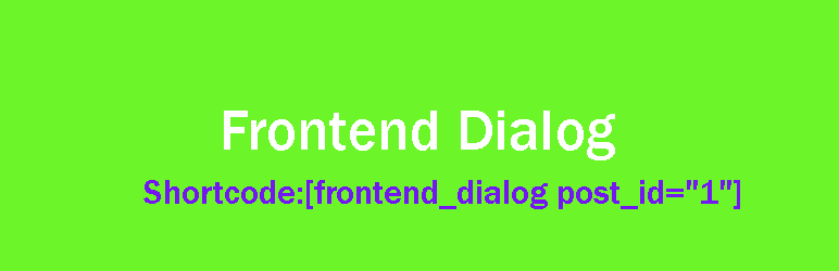 Frontend Dialog Preview Wordpress Plugin - Rating, Reviews, Demo & Download