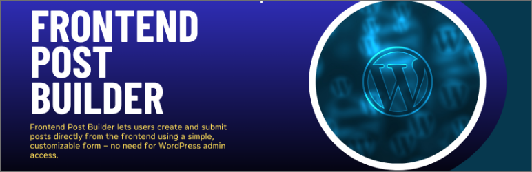 Frontend Post Builder Preview Wordpress Plugin - Rating, Reviews, Demo & Download