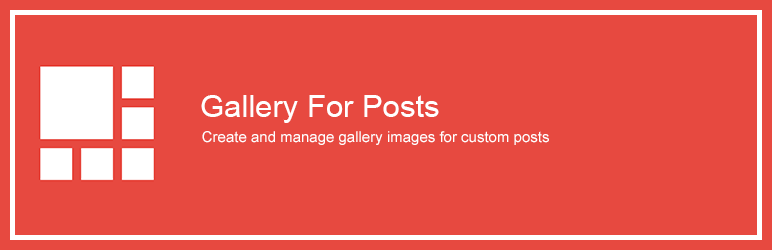 Gallery For Posts Preview Wordpress Plugin - Rating, Reviews, Demo & Download
