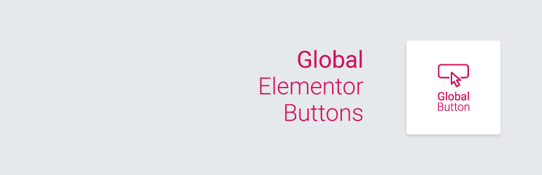 Global Elementor Buttons Preview Wordpress Plugin - Rating, Reviews, Demo & Download