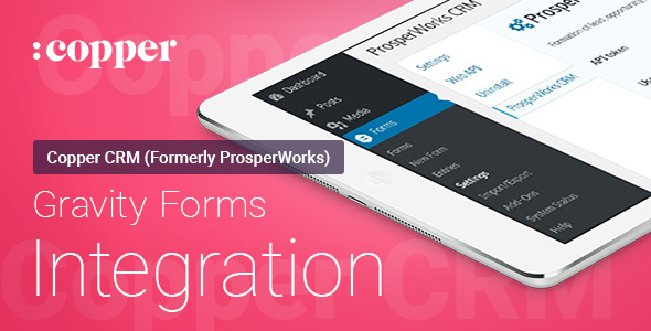 Gravity Forms – ProsperWorks (Copper) CRM – Integration Preview Wordpress Plugin - Rating, Reviews, Demo & Download