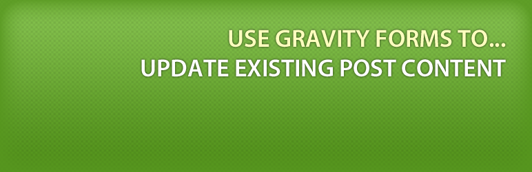 Gravity Forms – Update Post Preview Wordpress Plugin - Rating, Reviews, Demo & Download