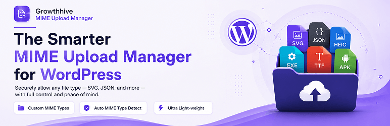 Growthhive MIME Upload Manager Preview Wordpress Plugin - Rating, Reviews, Demo & Download